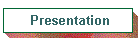 Presentation